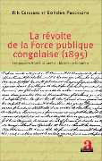 Cover-Bild zum Titel 'La révolte de la force publique congolaise (1895)' von 'Bodhan Procyszyn, Rik Ceyssens'