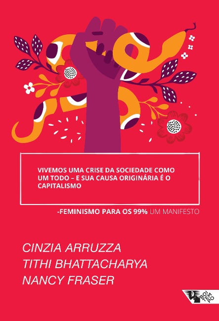 Vivemos uma crise da sociedade como um todo - e sua causa originária é o capitalismo - Arruza Cinzia, Nancy Fraser, Thithi Bhattacharya