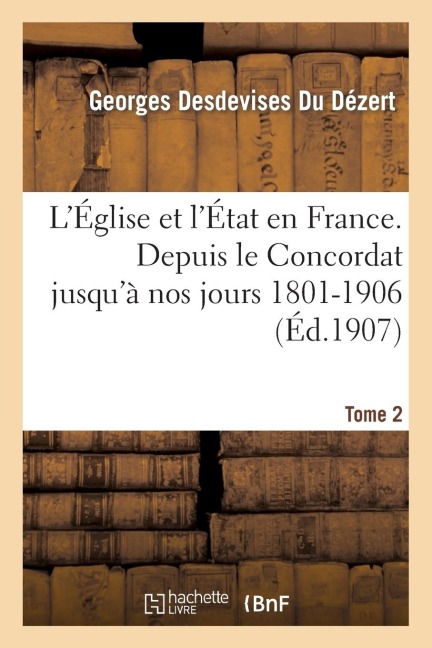 L'Église Et l'État En France Tome 2 - Georges Desdevises Du Dézert