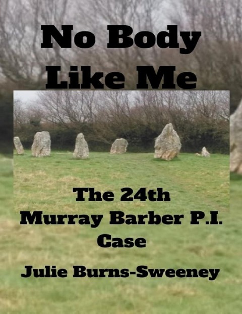 No Body Like Me : The 24th Murray Barber P. I. Case - Julie Burns-Sweeney
