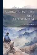 Cover-Bild zum Titel 'Sokrates und das Alte Christentum' von 'Johannes Geffcken'