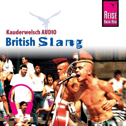 Reise Know-How Kauderwelsch AUDIO British Slang - Veronica Sierra-Naughton