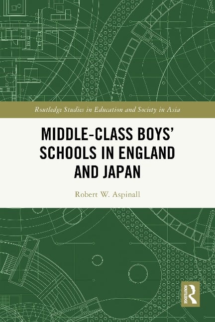 Middle-Class Boys' Schools in England and Japan - Robert W. Aspinall