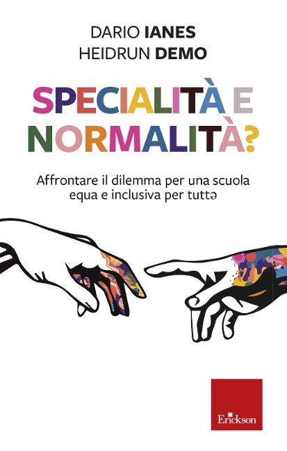 Specialità e normalità? Affrontare il dilemma per una scuola equa e inclusiva per tutt¿ - Dario Ianes, Demo Heidrun
