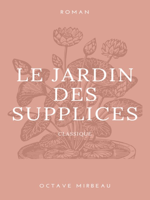 Le Jardin des Supplices - Octave Mirbeau