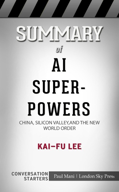 Summary of AI Superpowers - Paul Mani