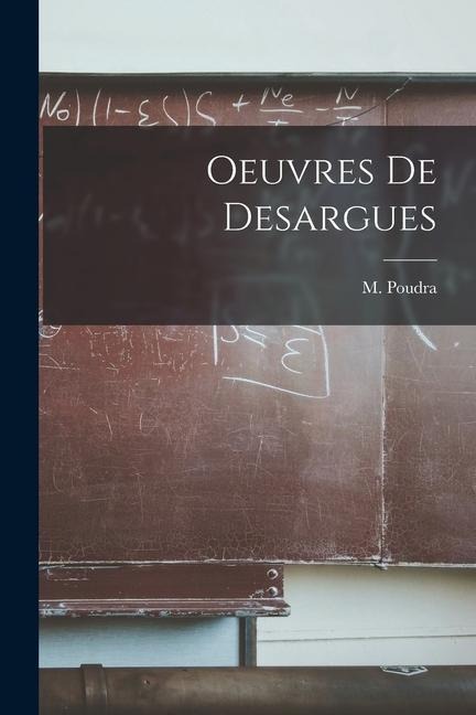 Oeuvres De Desargues - M. Poudra