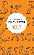 Cover-Bild zum Titel 'Solo to Sydney' von 'Francis Chichester'