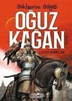 Göktanrinin Gölgesi Oguz Kagan - Lütfi Parlak