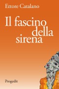 Cover-Bild zum Titel 'Il fascino della sirena' von 'Ettore Catalano'