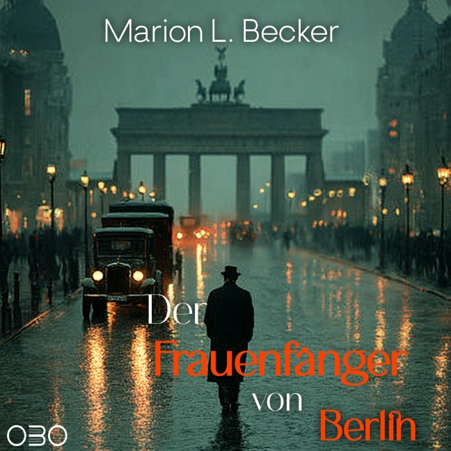 Der Frauenfänger von Berlin - Marion L. Becker