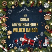 Cover-Bild zum Titel 'Der Krimi-Adventskalender Wilder Kaiser' von 'Lucas Zimmermann'
