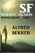 Science Fiction Doppelband 2012 - Alfred Bekker