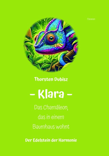 Klara - Das Chamäleon, das in einem Baumhaus wohnt - Thorsten Dubisz