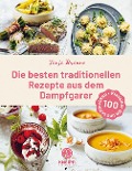 Cover-Bild zum Titel 'Die besten traditionellen Rezepte aus dem Dampfgarer' von 'Tanja Braune'