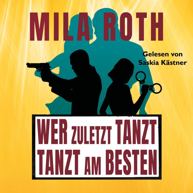 Wer zuletzt tanzt, tanzt am besten - Mila Roth