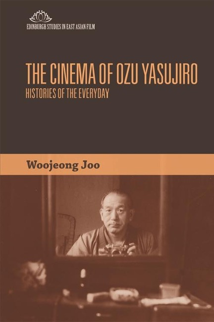 Cinema of Ozu Yasujiro - Woojeong Joo