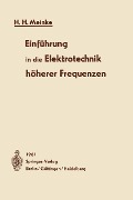 Einführung in die Elektrotechnik höherer Frequenzen - Hans H. Meinke