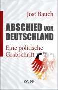 Cover-Bild zum Titel 'Abschied von Deutschland' von 'Jost Bauch'