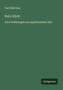 Cover-Bild zum Titel 'Kein Glück' von 'Carl Bleibtreu'
