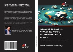 Cover-Bild zum Titel 'IL LAVORO SOCIALE 2.0 AVANZA NEL MONDO ACCADEMICO E NELLA PRATICA' von 'Sarath Thomas Chamakalayil'