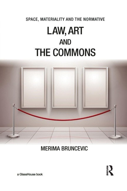 Law, Art and the Commons - Merima Bruncevic