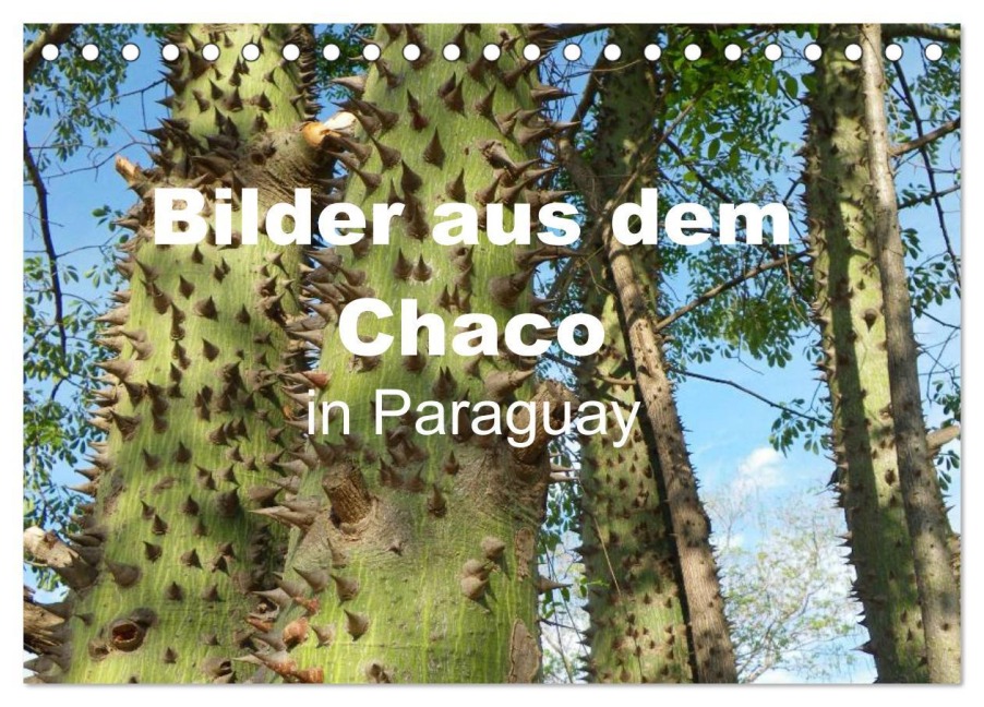 Bilder aus dem Chaco in Paraguay (Tischkalender 2026 DIN A5 quer), CALVENDO Monatskalender - Gräfin Kristin Von Montfort