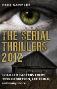 The Serial Thrillers 2012 - 12 spine-tingling tasters - Tess Gerritsen, Lee Child