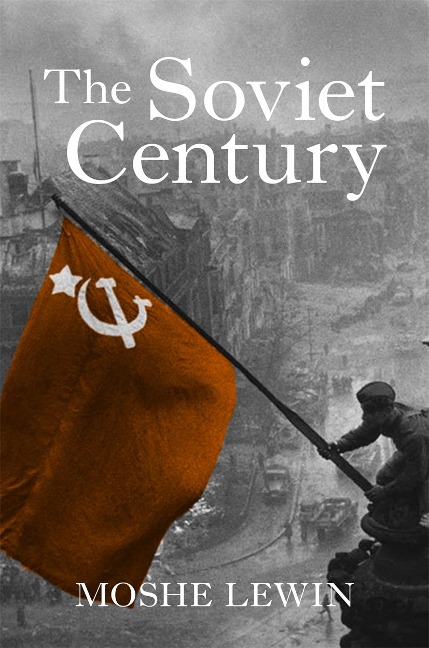 The Soviet Century - Moshe Lewin