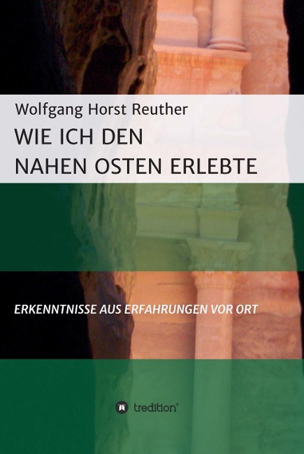 Wie ich den Nahen Osten erlebte - Wolfgang Horst Reuther