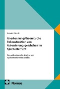 Cover-Bild zum Titel 'Anerkennungstheoretische Rekonstruktion von Adressierungsgeschehen im Sportunterricht' von 'Sandra Elisath'