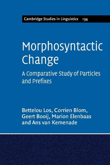 Morphosyntactic Change - Bettelou Los, Corrien Blom, Geert Booij