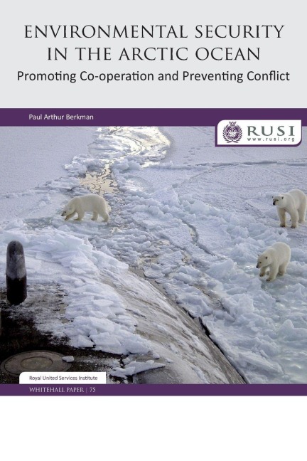 Environmental Security in the Arctic Ocean - Paul Berkman