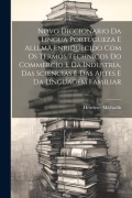 Cover-Bild zum Titel 'Novo Diccionario Da Lingua Portugueza E Allemã Enriquecido Com Os Termos Technicos Do Commercio E Da Industria, Das Sciencias E Das Artes E Da Linguag' von 'Henriette Michaelis'
