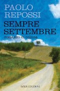 Cover-Bild zum Titel 'Sempre settembre. Romanzo di collina' von 'Paolo Repossi'