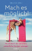 Mach es möglich! - Bruno Erni