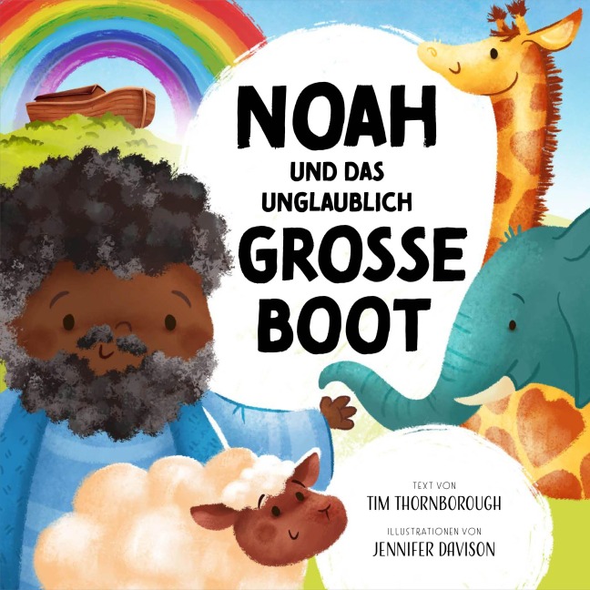 Noah und das unglaublich große Boot - Tim Thornborough