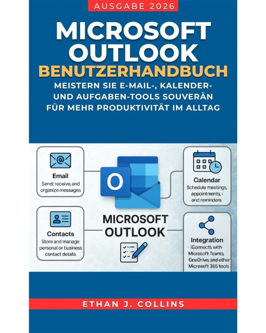 Microsoft Outlook-Benutzerhandbuch - Ausgabe 2026 - Ethan J. Collins
