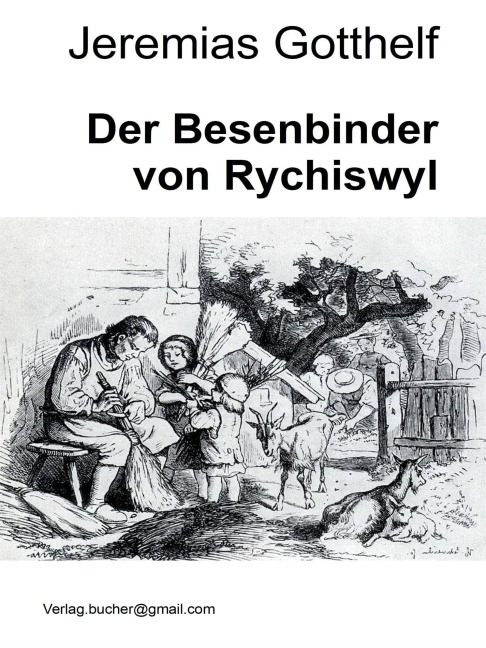 Der Besenbinder von Rychiswyl - Jeremias Gotthelf