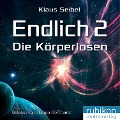 Cover-Bild zum Titel 'Endlich 2 - Die Körperlosen' von 'Klaus Seibel'