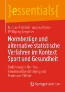 Cover-Bild zum Titel 'Normbezüge und alternative statistische Verfahren im Kontext Sport und Gesundheit' von 'Michael Fröhlich, Andrea Pieter, Wolfgang Kemmler'