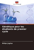 Cover-Bild zum Titel 'Génétique pour les étudiants de premier cycle' von 'Shilpa Jagtap'