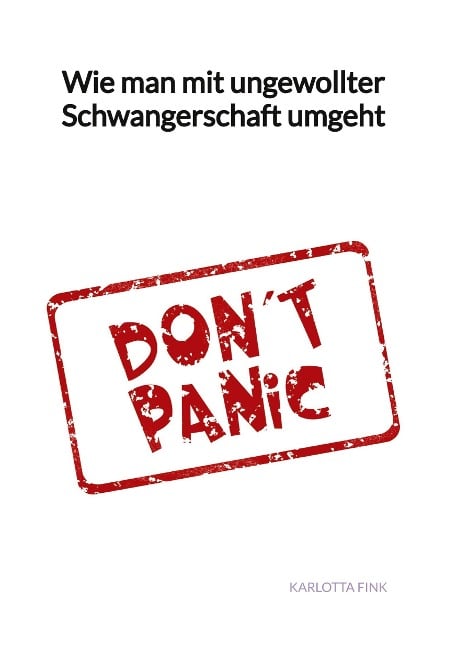 Wie man mit ungewollter Schwangerschaft umgeht - Karlotta Fink