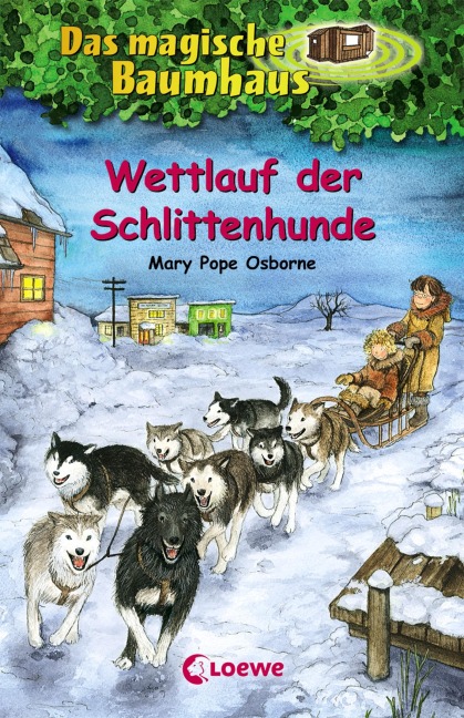 Das magische Baumhaus (Band 52) - Wettlauf der Schlittenhunde - Mary Pope Osborne