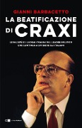 Cover-Bild zum Titel 'La beatificazione di Craxi. Le falsità e i luoghi comuni sul leader politico che continua a dividere gli italiani' von 'Gianni Barbacetto'