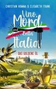 Cover-Bild zum Titel 'Vino, Mord und Bella Italia! Folge 7: Das goldene Öl' von 'Christian Homma, Elisabeth Frank'