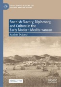 Cover-Bild zum Titel 'Swedish Slavery, Diplomacy, and Culture in the Early Modern Mediterranean' von 'Joachim Östlund'