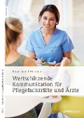 Cover-Bild zum Titel 'Wertschätzende Kommunikation für Pflegefachkräfte und Ärzte' von 'Birgit Brand-Hörsting'