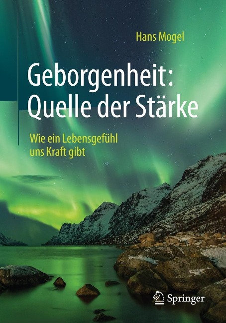 Geborgenheit: Quelle der Stärke - Hans Mogel