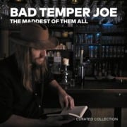 The Maddest of Them All: Curated Collection - Bad Temper Joe